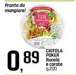 Famila CIOTOLA POKER Rucola e carote offerta