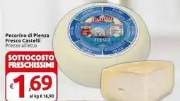 Carrefour Express Pecorino di Pienza Fresco Castelli offerta