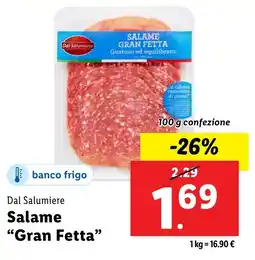 Lidl Dal Salumiere Salame "Gran Fetta” offerta