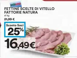 Coop Fettine Scelte di Vitello Fattorie Natura offerta