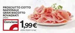 Coop PROSCIUTTO COTTO NAZIONALE GRAN BISCOTTO ROVAGNATI offerta
