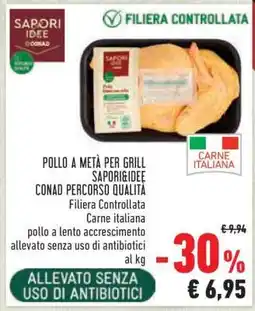 Conad POLLO A METÀ PER GRILL SAPORI&IDEE offerta