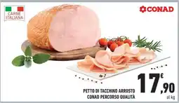 Conad PETTO DI TACCHINO ARROSTO CONAD PERCORSO QUALITÀ offerta