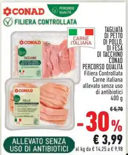 Conad CONAD TAGLIATA DI PETTO DI POLLO, DI FESA DI TACCHINO offerta