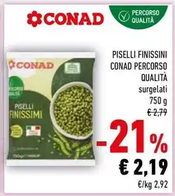 Conad PISELLI FINISSIMI CONAD PERCORSO QUALITÀ offerta