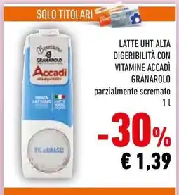 Conad LATTE UHT ALTA DIGERIBILITÀ CON VITAMINE ACCADI GRANAROLO offerta