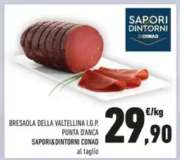 Conad BRESAOLA DELLA VALTELLINA I.G.P. PUNTA D'ANCA offerta
