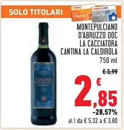 Conad MONTEPULCIANO D'ABRUZZO DOC LA CACCIATORA CANTINA LA CALDIROLA offerta