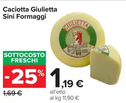 Carrefour Caciotta Giulietta Sini Formaggi offerta
