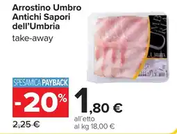 Carrefour Arrostino Umbro Antichi Sapori dell'Umbria offerta