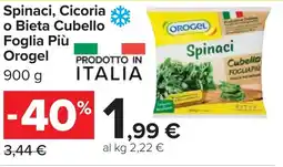 Carrefour Spinaci, Cicoria o Bieta Cubello Foglia Più Orogel offerta