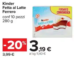 Carrefour Kinder Fetta al Latte Ferrero offerta