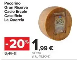 Carrefour Iper Pecorino gran riserva cacio ercole caseificio la quercia offerta