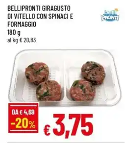 Famila Bellipronti giragusto di vitello con spinaci e formaggio offerta