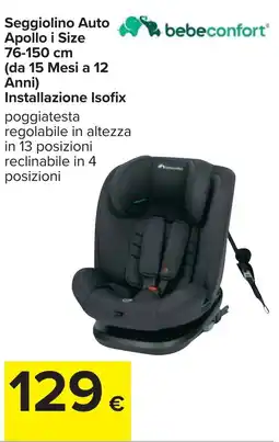 Carrefour Seggiolino Auto Apollo i Size 76-150 cm (da 15 Mesi a 12 Anni) Installazione Isofix offerta