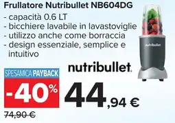 Carrefour Frullatore Nutribullet NB604DG offerta