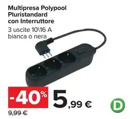 Carrefour Multipresa Polypool Pluristandard con Interruttore offerta