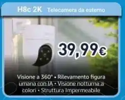 Unieuro H8c 2K Telecamera da esterno offerta