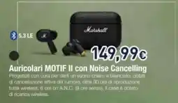 Unieuro Auricolari MOTIF II con Noise Cancelling offerta