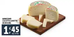 Deco Supermercati Auricchio caciotta auretta offerta