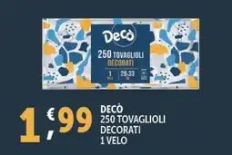 Deco Supermercati Decò 250 tovaglioli decorati 1 velo offerta