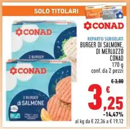 Conad BURGER DI SALMONE, DI MERLUZZO CONAD offerta