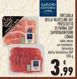 Conad Bresaola della Valtellina IGP, Prosciutto di Parma DOP Sapori&Dintorni Conad offerta