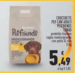 Conad CROCCHETTE PER CANI ADULTI PETFRIENDS CONAD offerta