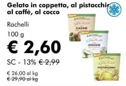 NaturaSì Gelato in coppetta, al pistacchi al caffè, al cocco Rachelli offerta