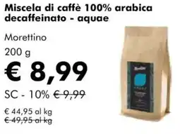 NaturaSì Miscela di caffè 100% arabica decaffeinato - aquae Morettino offerta