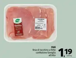 Pam PAM fesa di tacchino a fette confezione famiglia offerta