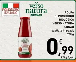Spazio Conad Polpa di pomodoro biologica verso natura conad tagliata in pezzi, offerta