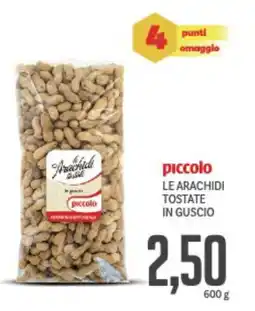 Supermercati Piccolo Piccolo le arachidi tostate in guscio offerta