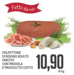 Supermercati Piccolo Polpettone di bovino adulto farcito con provola e prosciutto cotto offerta