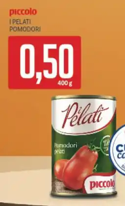 Supermercati Piccolo Piccolo i pelati pomodori offerta
