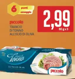 Supermercati Piccolo Piccolo trancio di tonno all'olio di oliva offerta