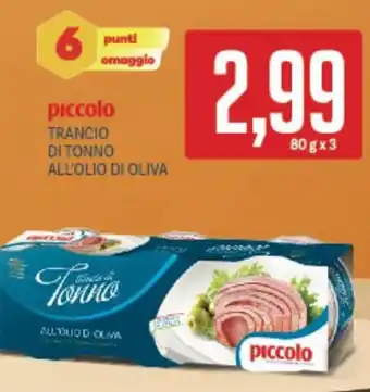 Supermercati Piccolo Piccolo trancio di tonno all'olio di oliva offerta