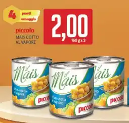 Supermercati Piccolo Piccolo mais cotto al vapore offerta