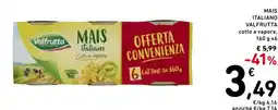 Spazio Conad Mais italiano valfrutta cotto a vapore, offerta