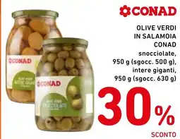 Spazio Conad Olive verdi in salamoia conad snocciolate, intere giganti offerta