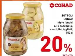 Spazio Conad Sottoli conad misto funghi alla boscaiola, carciofini tagliati, offerta