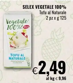 Famila SELEX VEGETALE 100% Tofu al Naturale offerta