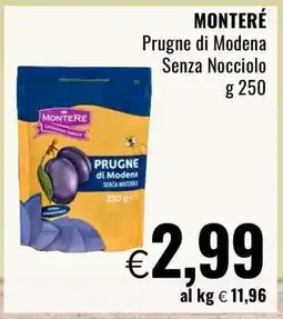 Famila MONTERÉ Prugne di Modena Senza Nocciolo offerta