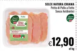 Famila SELEX NATURA CHIAMA Petto di Pollo a Fette Senza Antibiotici offerta
