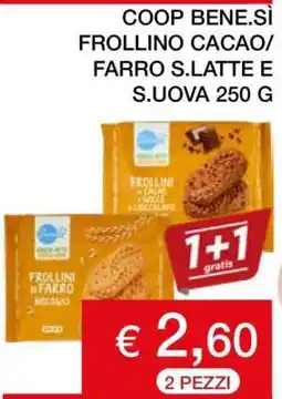 Coop COOP BENE.SÌ FROLLINO CACAO/FARRO S.LATTE E S.UOVA 250 G offerta