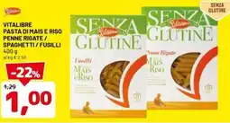 DPiù Vitalibre pasta di mais e riso penne rigate/ spaghetti / fusilli offerta