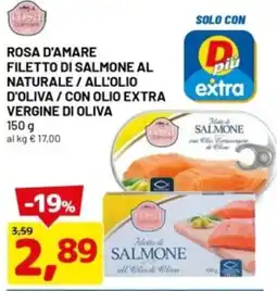 DPiù Rosa d'amare filetto di salmone al naturale / all'olio d'oliva / con olio extra vergine di oliva offerta