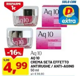 DPiù Aq 10 crema seta effetto antirughe / anti-aging offerta