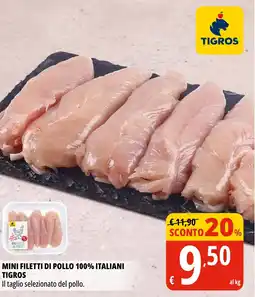 Tigros Mini filetti di pollo 100% italiani TIGROS offerta