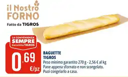Tigros Baguette TIGROS offerta